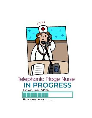 Book cover for Telephonic Triage Nurse In Progress Loading 50% Please Wait