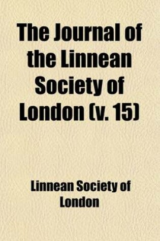 Cover of The Journal of the Linnean Society of London (Volume 15)