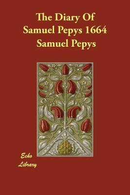 Book cover for The Diary Of Samuel Pepys 1664