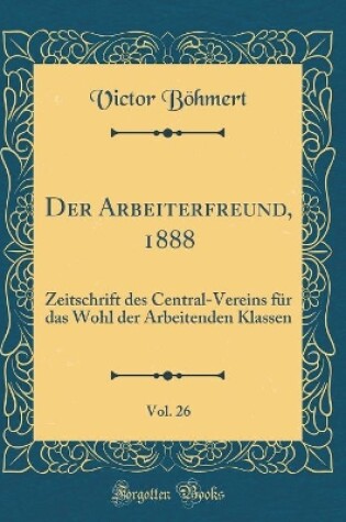 Cover of Der Arbeiterfreund, 1888, Vol. 26