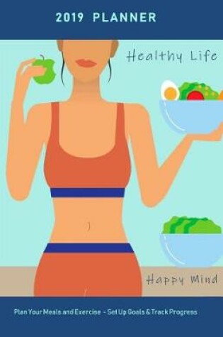Cover of 2019 Planner Healthy Life Happy Mind