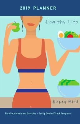 Book cover for 2019 Planner Healthy Life Happy Mind