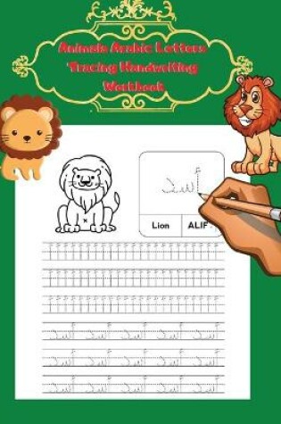 Cover of Animals Arabic Letters Tracing Handwriting Workbook