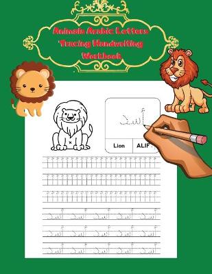 Book cover for Animals Arabic Letters Tracing Handwriting Workbook