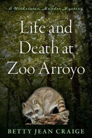 Cover of Life and Death at Zoo Arroyo