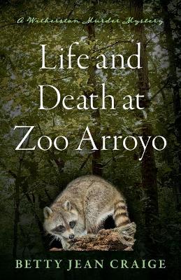 Book cover for Life and Death at Zoo Arroyo