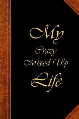 Book cover for 2019 Daily Planner My Crazy Mixed Up Life Funny Saying Vintage Style 384 Pages