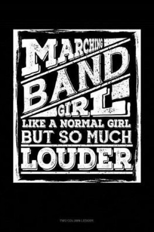 Cover of Marching Band Girl, Like a Normal Girl But So Much Louder