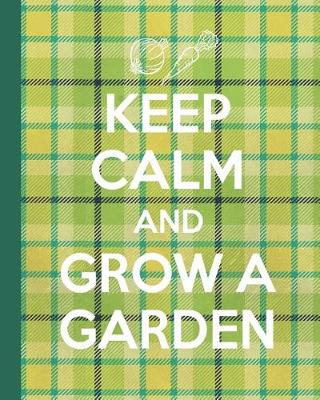 Book cover for Keep Calm And Grow A Garden