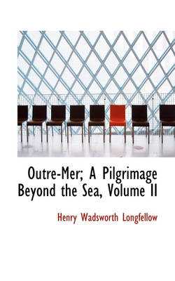 Book cover for Outre-Mer; A Pilgrimage Beyond the Sea, Volume II