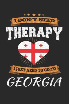 Book cover for I Don't Need Therapy I Just Need To Go To Georgia