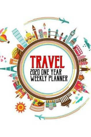 Cover of Travel - 2020 One Year Weekly Planner