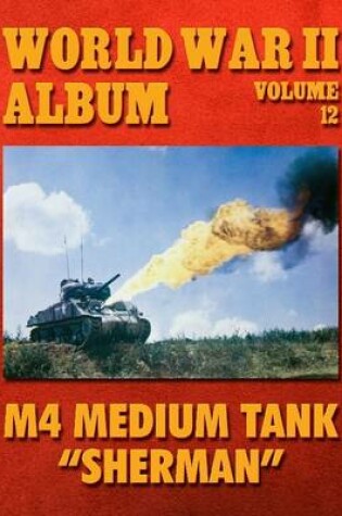 Cover of World War II Album Volume 12: M4 Medium Tank Sherman