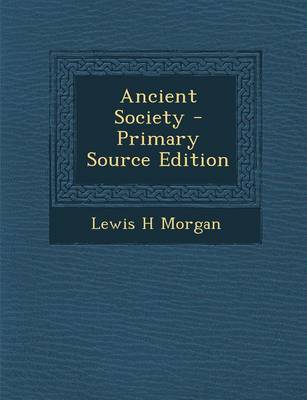 Book cover for Ancient Society - Primary Source Edition