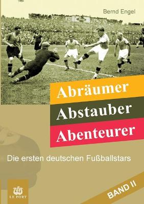 Book cover for Abraumer, Abstauber, Abenteurer. Band II