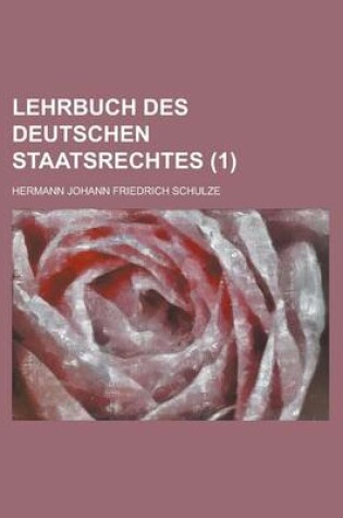 Cover of Lehrbuch Des Deutschen Staatsrechtes (1)