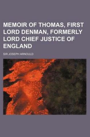 Cover of Memoir of Thomas, First Lord Denman, Formerly Lord Chief Justice of England (Volume 2)