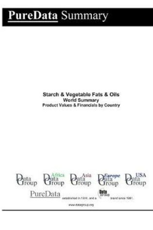 Cover of Starch & Vegetable Fats & Oils World Summary