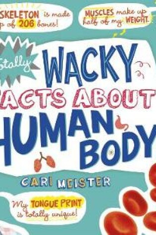 Cover of Totally Wacky Facts About the Human Body