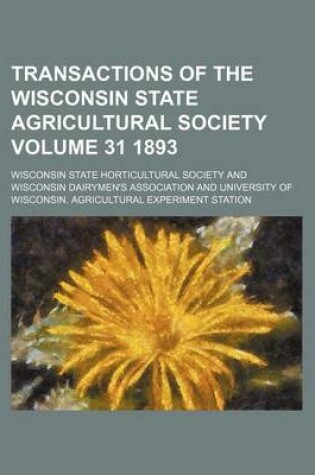 Cover of Transactions of the Wisconsin State Agricultural Society Volume 31 1893