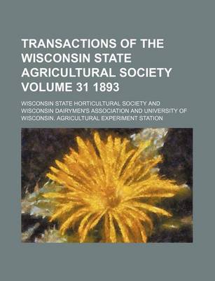 Book cover for Transactions of the Wisconsin State Agricultural Society Volume 31 1893