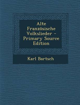 Book cover for Alte Franzosische Volkslieder - Primary Source Edition