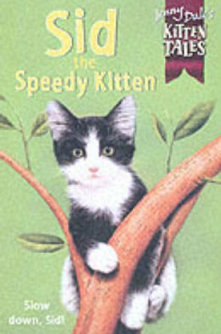 Cover of Kitten Tales 12:Sid Speedy Kitten