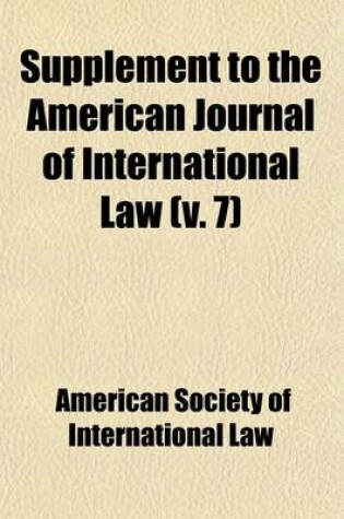 Cover of Supplement to the American Journal of International Law (Volume 7); Official Documents