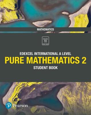 Book cover for Pearson Edexcel International A Level Mathematics Pure 2 Mathematics Student Book