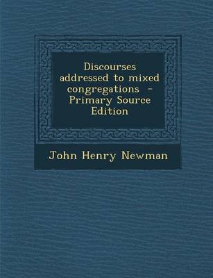 Book cover for Discourses Addressed to Mixed Congregations