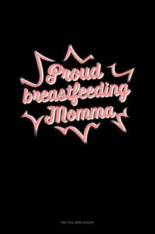 Cover of Proud Breastfeeding Momma