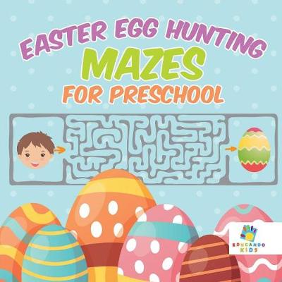 Book cover for Easter Egg Hunting Mazes for Preschool