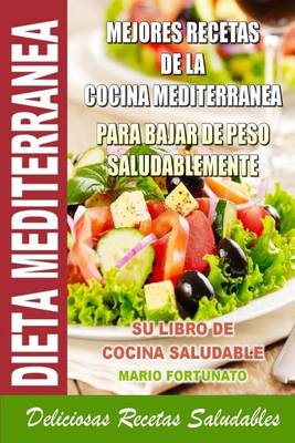 Book cover for Dieta Mediterranea - Mejores Recetas de la Cocina Mediterranea Para Bajar de Peso Saludablemente