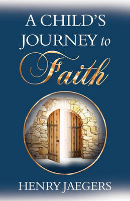 Book cover for A Child's Journey to Faith