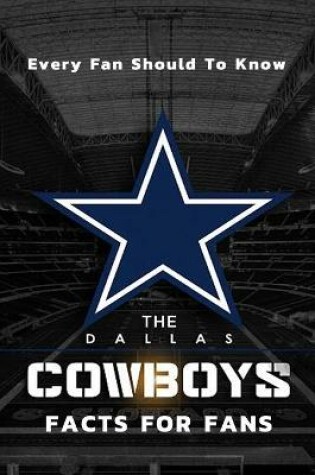 Cover of The Dallas Cowboys Facts For Fans