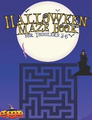 Book cover for Halloween Maze Book for Toddlers 3-6
