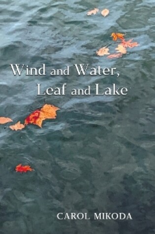 Cover of Wind and Water, Leaf and Lake