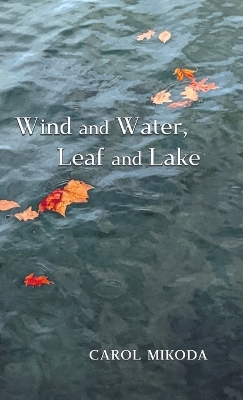 Cover of Wind and Water, Leaf and Lake