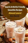 Book cover for Gout & Arthritis Friendly Smoothie Recipes