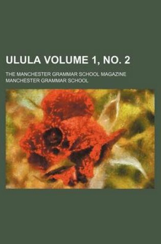 Cover of Ulula Volume 1, No. 2; The Manchester Grammar School Magazine