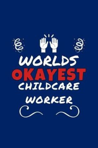 Cover of Worlds Okayest Childcare Worker