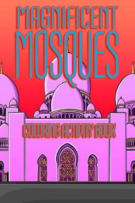 Book cover for Magnificent Mosques Coloring Activity Book