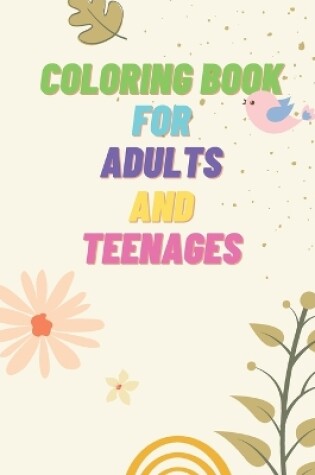 Cover of Coloring Book For Adults and Teenages