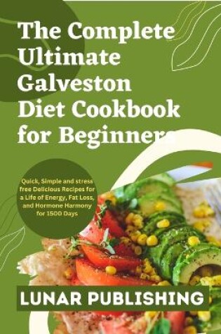 Cover of The Complete Ultimate Galveston Diet Cookbook for Beginners