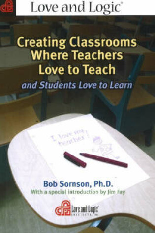 Cover of Creating Classrooms Where Teachers Love to Teach