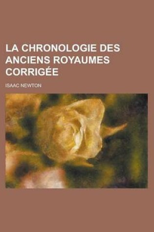 Cover of La Chronologie Des Anciens Royaumes Corrigee