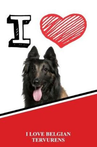 Cover of I Love Belgian Tervurens