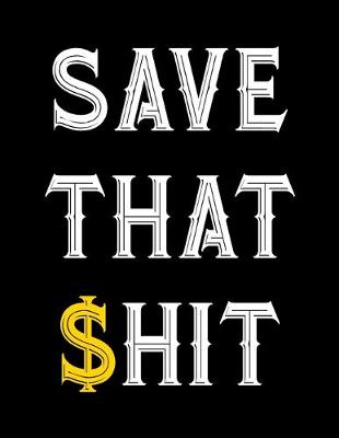 Book cover for Save That Shit