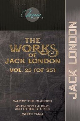 Cover of The Works of Jack London, Vol. 25 (of 25)