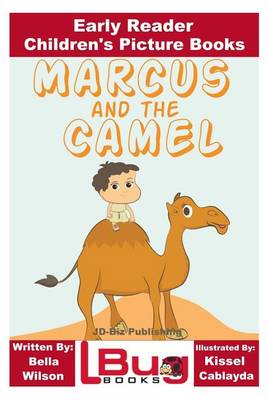 Book cover for Marcus and the Camel - Early Reader - Children's Picture Books